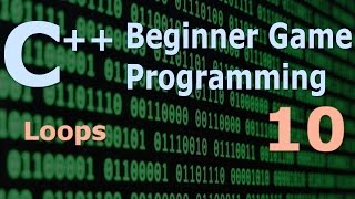 Beginner C++ Game Programming DirectX [Loops] Tutorial 10