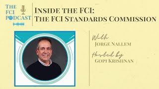 Inside the FCI: The FCI Standards Commission - The FCI Podcast