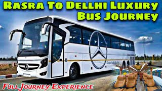 Rasra To Delhi | Luxury Bus Journey | रसड़ा से दिल्ली #busjourney #rasra #rasravlog