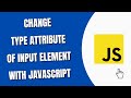 Change type attribute of Input Element With JavaScript | HowToCodeSchool.com