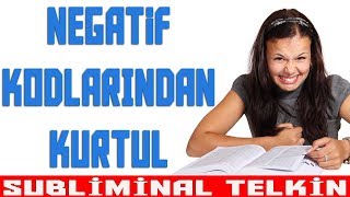 Negatif Kodlarından Kurtul ❗Negatif Enerjiden Kurtulmak ❗Subliminal Telkin