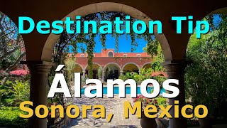 Destination Tip:  A Long Weekend in Álamos, Sonora, Mexico