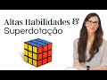 15 Sinais de Altas Habilidades, Superdotação e Dupla Excepcionalidade