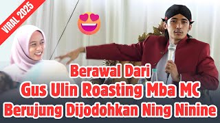 ROASTING MBA MC CANTIK || Terbaru 2025 Ngaji Bareng Gus Ulinnuha