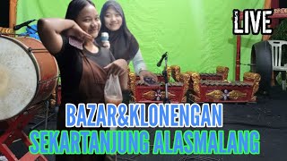 LIVE BAZAR&KLONENGAN SEKAR TANJUNG ALASMALANG@PANTO VLOG