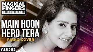 Main Hoon Hero Tera Instrumental (Piano) Song | Hero | Gurbani Bhatia | Magical Fingers 3