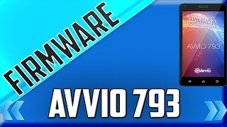 Flashear o Revivir Firmware Avvio 793 - Rom Stock de fabrica 2016.