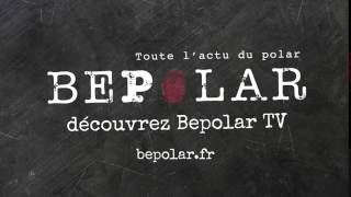 BePolar TV : la 1ère web TV consacrée au Polar.