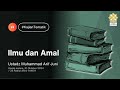 Ust Muhammad Arif Juni - Ilmu dan Amal (31 Okt 2024)