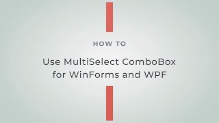 How to Use MultiSelect ComboBox for WinForms and WPF