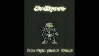 Outspare Sans Fight Phase 1 Complete | Demo