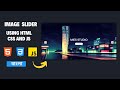 How to create an Image Slider in HTML CSS and JavaScript