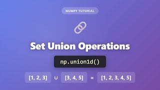 NumPy Set Union with np.union1d() | Combine Unique Array Elements Tutorial