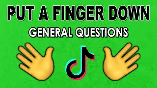 Put a Finger Down | GENERAL QUESTIONS Edition | TikTok Inspired Challenge