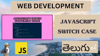Web Development JAVASCRIPT SWITCH CASE DETAIL EXPLANATION in Telugu ( Lesson - 16 )