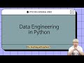 data engineering in python 한성민 pycon korea 2022