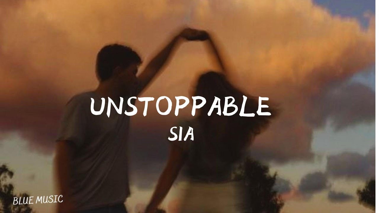 Unstoppable(Lyrics) - Sia - YouTube