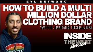 INSIDE THE VAULT: How Justin Phillips Built a Mutli-Million Dollar Clothing Brand