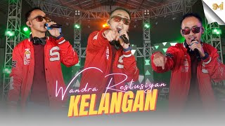 KELANGAN - WANDRA RESTUSIYAN (OFFICIAL MUSIC VIDEO)