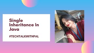 #1 Single Inheritance in Java | Java Tutorials | Inheritance in java with example | JavaForBeginners