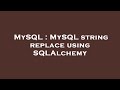 MySQL : MySQL string replace using SQLAlchemy