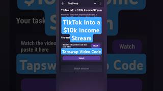 TikTok Into a $10k Income Stream | Tapswap Video Code