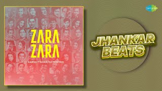 Zara Zara Jhankar Beats | Rahul Jain | DJ Harshit Shah | DJ MHD IND  | Jhankar Beats Song