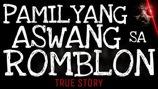 PAMILYANG ASWANG SA ROMBLON | True Story