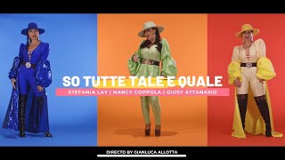 Stefania Lay, Nancy Coppola, Giusy Attanasio - So Tutte Tale e Quale (Video Ufficiale 2022)