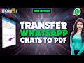 How To Transfer WhatsApp Chats To PDF 2024 | Skill Wave
