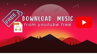 how to download music from youtube free 🎵 ||🎵 how to download mp3 songs from youtube 🎵 (New 2023 )