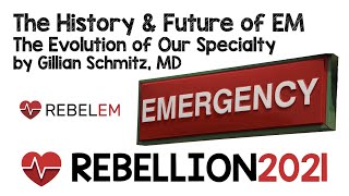 Rebellion in EM 2021: The History and Future of Emergency Medicine