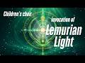 LEMURIAN LIGHT A Sacred Invocation & Activation Song  by AI Children’s Choir  #innerpeace  #healing