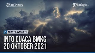 INFO CUACA BMKG 20 OKTOBER 2021: HUJAN MELANDA 28 WILAYAH