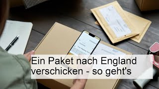 Ein Paket nach England verschicken: Schritt-für-Schritt Anleitung für den perfekten Versand!