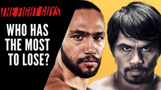 Manny Pacquiao vs Keith Thurman - Who Has The Most To Lose?