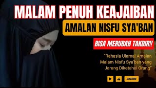 🔴Jangan Tidur Sebelum Lakukan Ini! Amalan Malam Nisfu Sya’ban yang Sangat Dahsyat