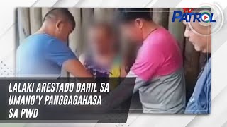 Lalaki arestado dahil sa umano'y panggagahasa sa PWD | TV Patrol