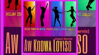 Aw Kodwa Loyiso (Gqom Remix) Babes Wodumo, Niseni, Gallo (Deejay Zebra SA \u0026 Pro-Tee)