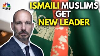 Rahim Al-Hussaini Succeeds His Father As The 50th Aga Khan | N18G | CNBC-TV18