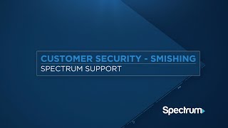 How to Prevent Smishing Scams: Official Spectrum Security Guide