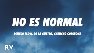 Dímelo Flow, De La Ghetto, Chencho Corleone, Zion, Ñengo Flow, Nio - No Es Normal (Letra/Lyrics)