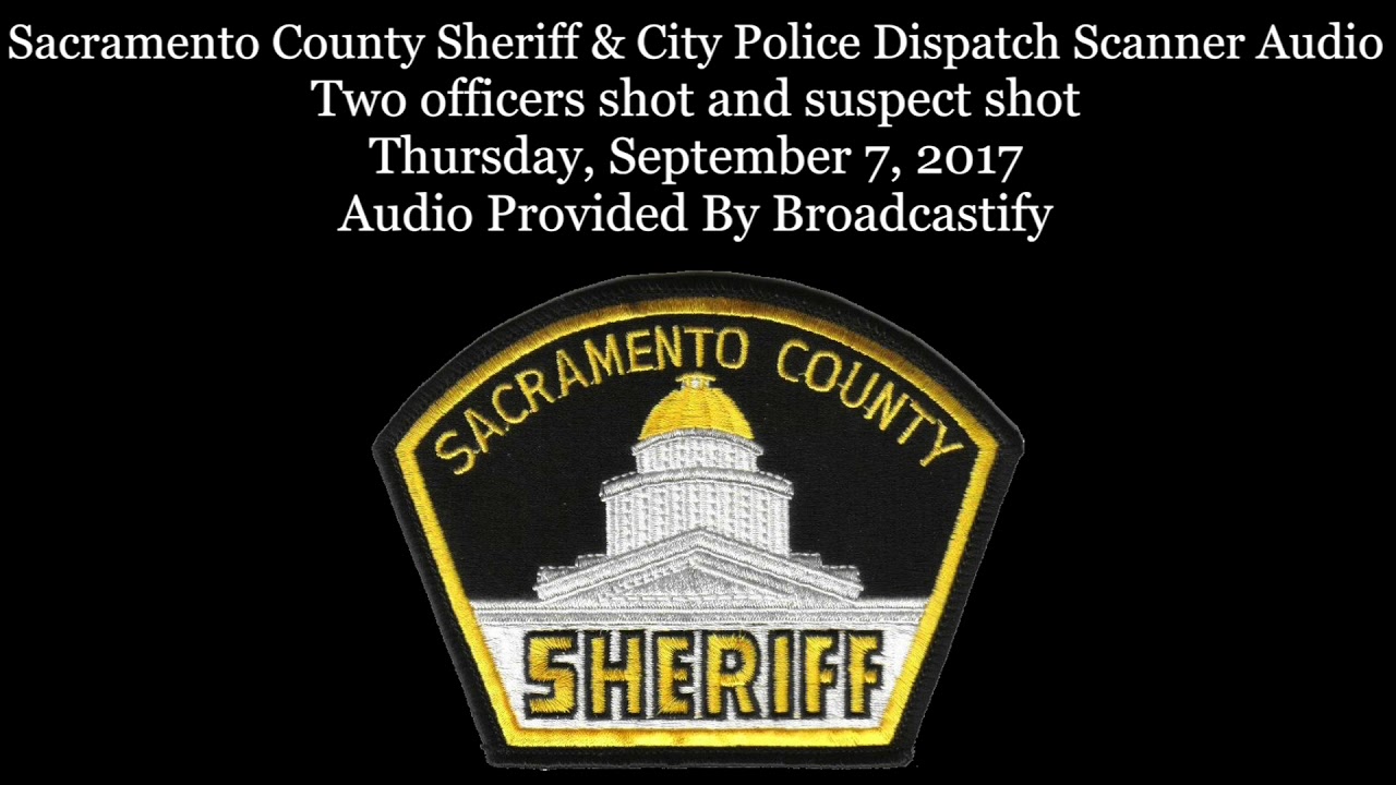 Intense Sacramento County Sheriff Dispatch Scanner Audio Two Officers ...