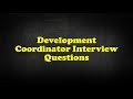 Development Coordinator Interview Questions