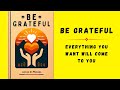 Be Grateful: Everything You Want Will Come To You | Audiobook