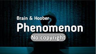 Brain & Hoober - Phenomenon 🎵 [No copyright] ✓ | Vlog Music | Background Music | Music - NCS