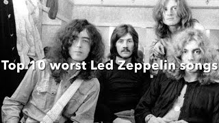 Top 10 worst led Zeppelin songs
