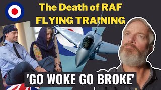 The DEATH of Military Flying Training - How Wokeism BROKE the RAF