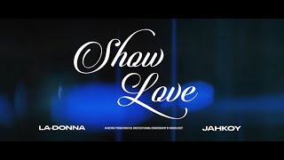 La-Donna ft. Jahkoy - Show Love (Official Music Video)