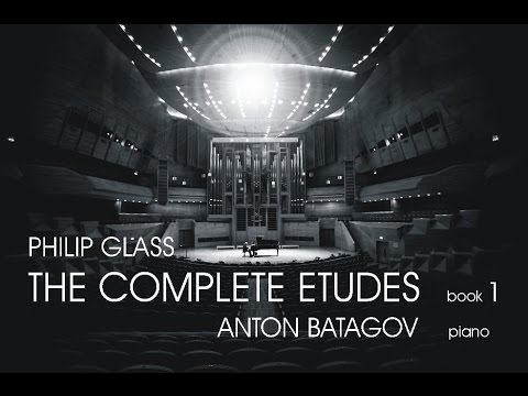 Philip Glass Anton Batagov The Complete Piano Etudes Live In Moscow